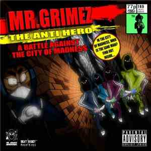 Mr Grimez The Anti Hero - A Battle Against The City Of Madness