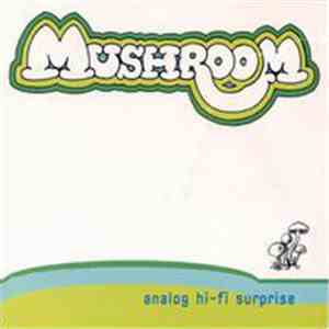 Mushroom  - Analog Hi-Fi Surprise