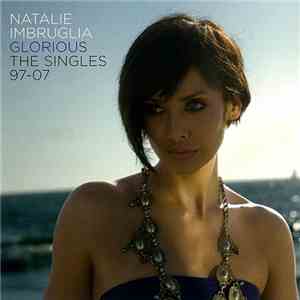 Natalie Imbruglia - Glorious: The Singles 97-07