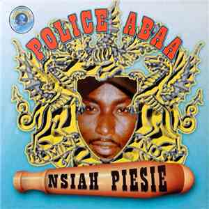 Nsiah Piesie - Police Abaa