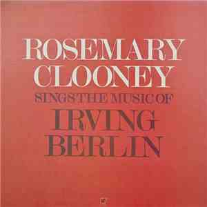 Rosemary Clooney - Sings The Music Of Irving Berlin