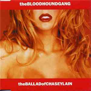 The Bloodhound Gang - The Ballad Of Chasey Lain