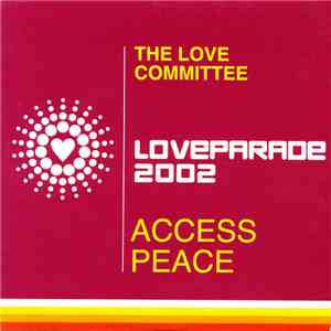 The Love Committee - Access Peace (Loveparade 2002)
