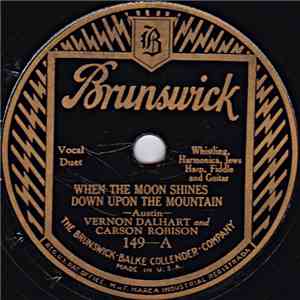 Vernon Dalhart And Carson Robison  /  Vernon Dalhart, Carson Robison And Ad ...