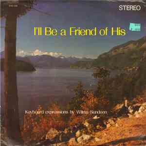 Wilma Sundeen - I'll Be A Friend Of His