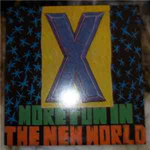 X  - More Fun In The New World