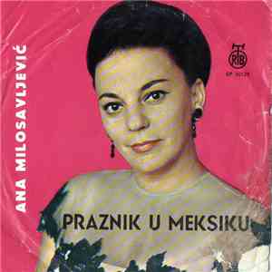 Ana Milosavljević - Praznik U Meksiku