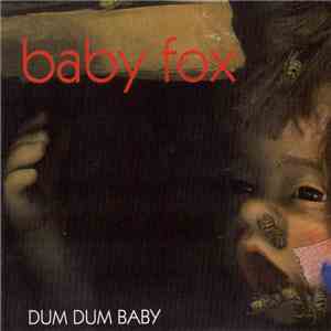 Baby Fox - Dum Dum Baby