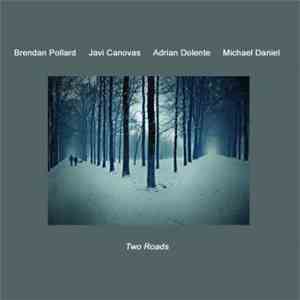 Brendan Pollard, Javi Canovas, Adrian Dolente, Michael Daniel - Two Roads