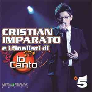Cristian Imparato - Cristian Imparato E I Finalisti Di Io Canto