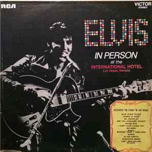 Elvis Presley - Elvis In Person At The International Hotel