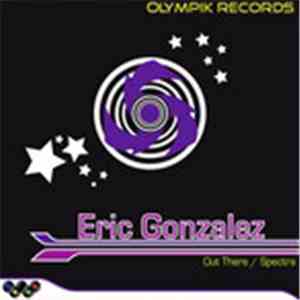 Eric Gonzalez - Out There / Spectra