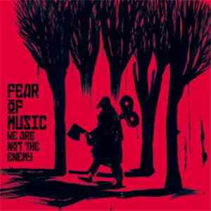 Fear Of Music - We Are Not The Enemy
