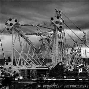 Forgotten Shipbuilders -  Forgotten Shipbuilders