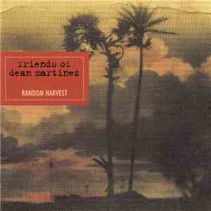 Friends Of Dean Martinez - Random Harvest