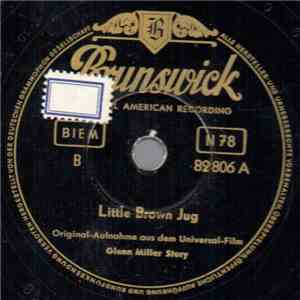 Glenn Miller - Little Brown Jug / Pennsylvania 6-5000