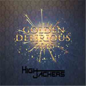 Highjackers  Feat. O.G Dan - Golden Delirious 2015
