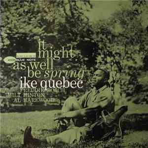 Ike Quebec - It Might As Well Be Spring