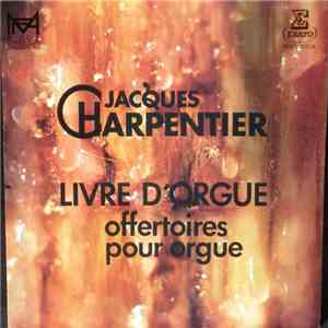 Jacques Charpentier - Livre d'Orgue : Offertoires pour orgue