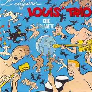 L'Affaire Louis' Trio - Chic Planète