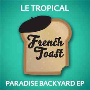 Le Tropical - Paradise Backyard EP