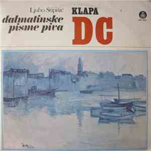 Ljubo Stipišić, Klapa DC - Dalmatinske Pisme Piva Klapa DC