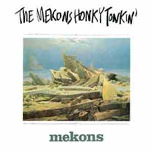 Mekons - Honky Tonkin'