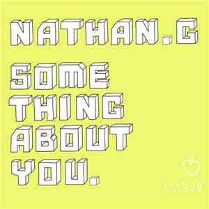 Nathan G - Something About You
