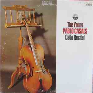 Pablo Casals - The Young Pablo Casals Cello Recital