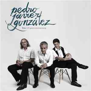Pedro Javier Gonzalez Trio - 20 Aniversario