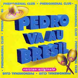 Phenomenal Club - Pedro Va Au Brésil