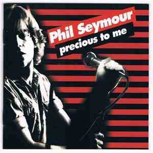 Phil Seymour - Precious To Me