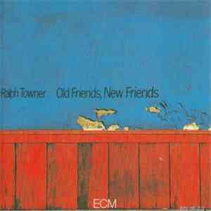 Ralph Towner - Old Friends, New Friends