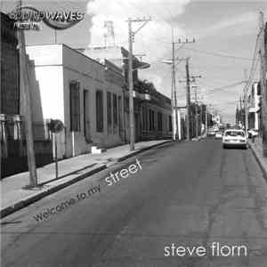 Steve Florn - Welcome To My Street