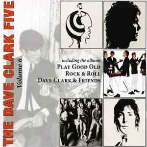 The Dave Clark Five - Volume 6 - Play Good Old Rock 'n' Roll / Dave Clark & ...
