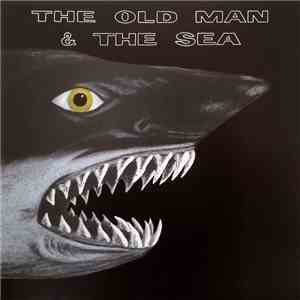 The Old Man & The Sea - The Old Man & The Sea