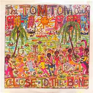 Tom Tom Club - Close To The Bone