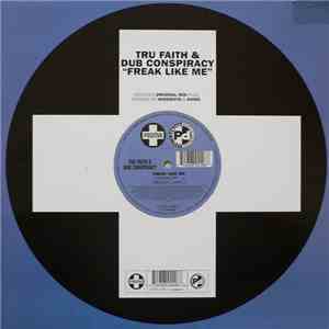 Tru Faith & Dub Conspiracy - Freak Like Me