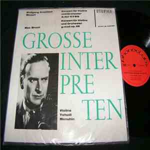 Wolfgang Amadeus Mozart / Max Bruch - Yehudi Menuhin - Grosse Interpreten