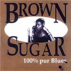 Brown sugar  - 100% Pur Blues