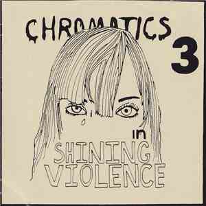Chromatics - In Shining Violence (Demos Fall 2006)