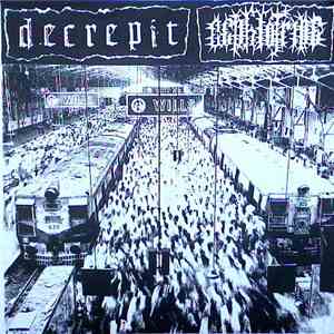 Decrepit / Cephlatripe - Decrepit / Cephlatripe