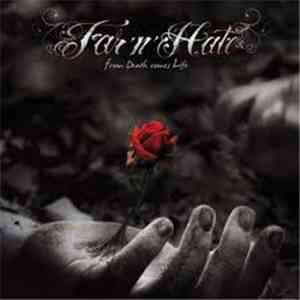 Far 'N' Hate - From Death Comes Life