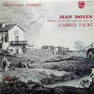 Gabriel Fauré - Jean Doyen - Jean Doyen Interprète Les Plus Belles Pages Po ...