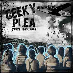 Geeky Plea - You're Not Safe
