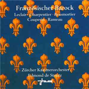 Leclair, Charpentier, Boismortier, Couperin, Rameau, Zürcher Kammerorcheste ...