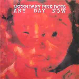 Legendary Pink Dots - Any Day Now