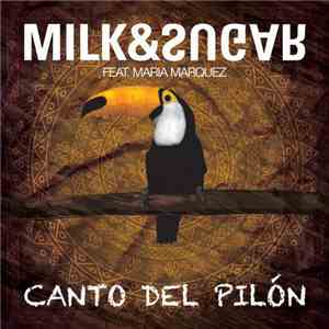Milk & Sugar Feat. Maria Marquez - Canto Del Pilón