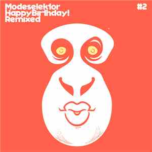 Modeselektor - Happy Birthday! Remixed #2