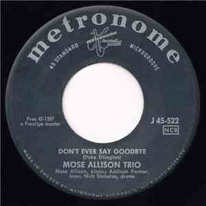 Mose Allison Trio - Don't Ever Say Goodbye / Ain't You A Mess